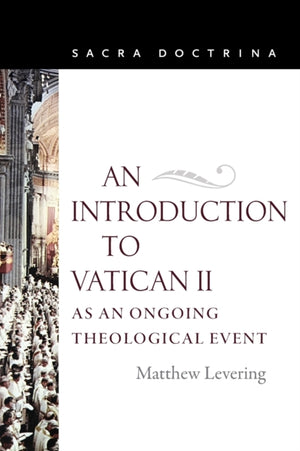 Introduction to Vatican II As an Ongoing Theological Event