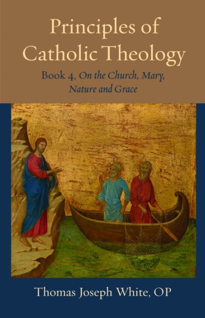Book cover of: Principles of Catholic Theology, Book 4. By: Thomas Joseph White