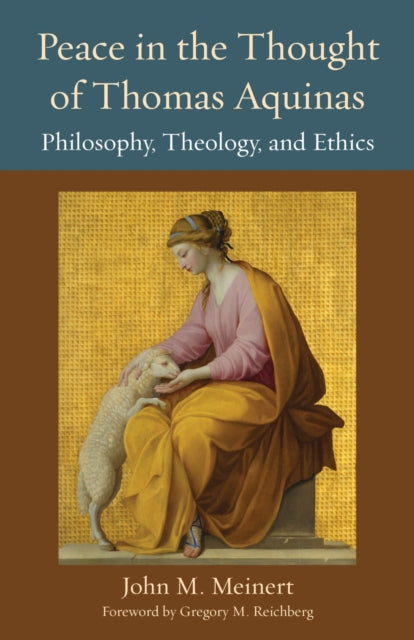 Book cover of: Peace in the Thought of Thomas Aquinas. By: John M. Meinert