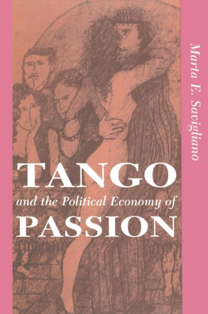 Tango And The Political Economy Of Passion