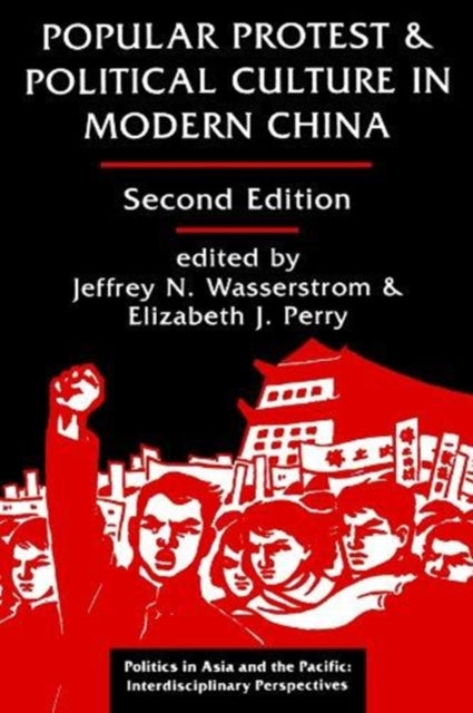 Book cover of: Popular Protest And Political Culture In Modern China