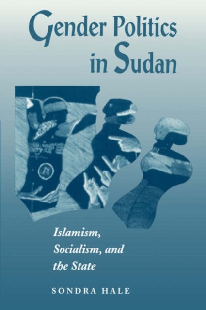Book cover of: Gender Politics In Sudan. By: Sondra Hale