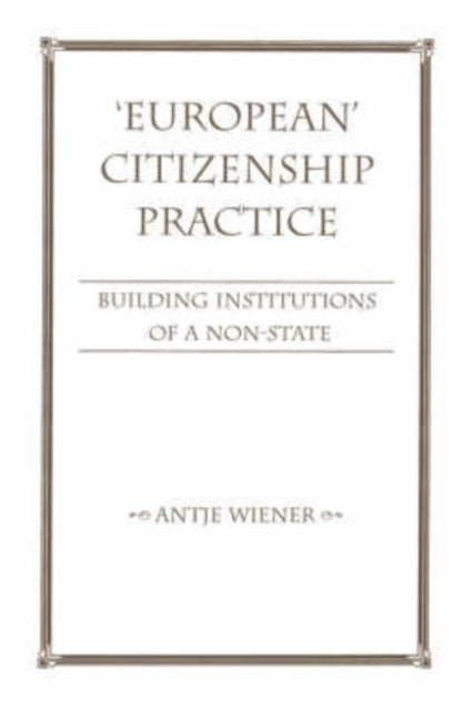 Book cover of: European Citizenship Practice