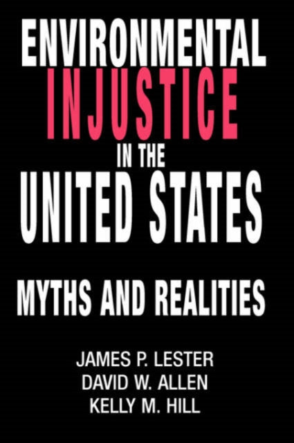 Book cover of: Environmental Injustice In The U.S.. By: James P. Lester