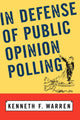 Book cover of: In Defense Of Public Opinion Polling. By: Kenneth Warren