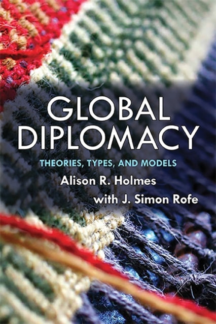 Book cover of: Global Diplomacy. By: Alison Holmes