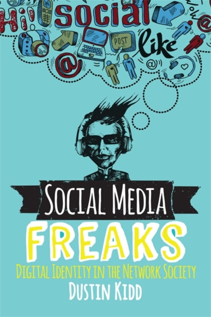 Book cover of: Social Media Freaks. By: Dustin Kidd