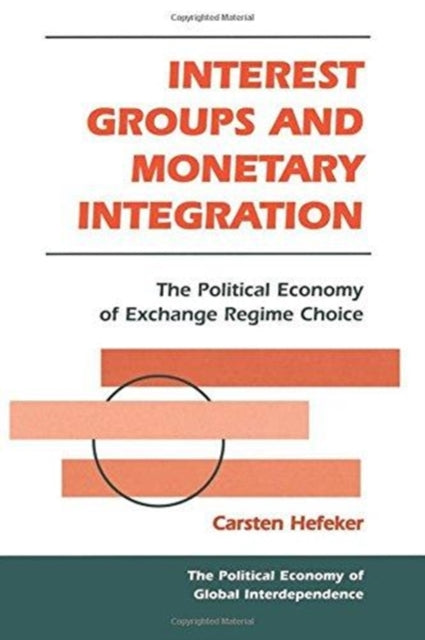 Book cover of: Interest Groups And Monetary Integration. By: Carsten Hefeker