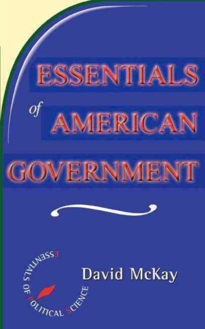 Book cover of: Essentials Of American Politics. By: McKay