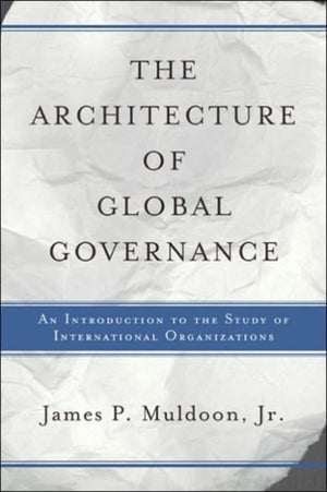 The Architecture Of Global Governance