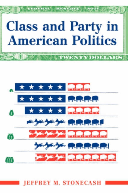 Book cover of: Class And Party In American Politics. By: Jeffrey M. Stonecash