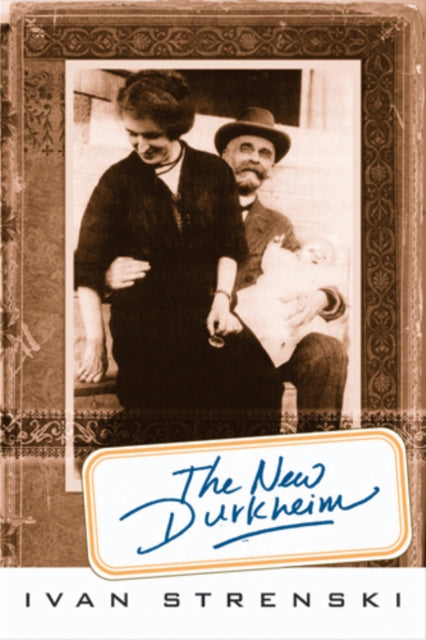 Book cover of: New Durkheim. By: Ivan Strenski