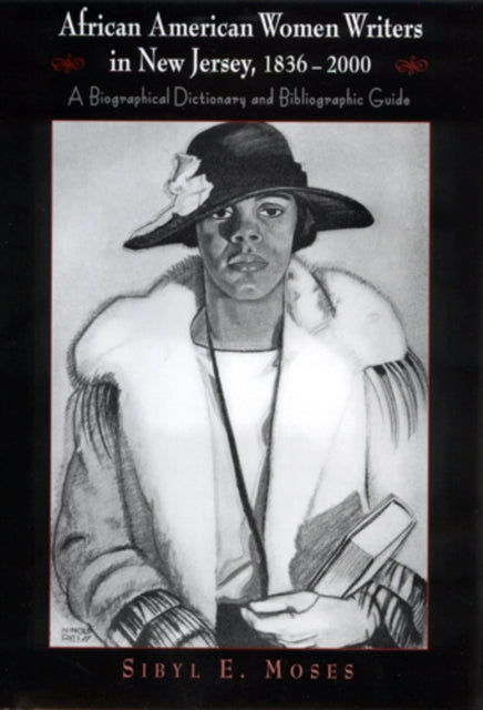 Book cover of: African American Women Writers in New Jersey, 1836-2000. By: Sibyl E. Moses