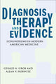Book cover of: Diagnosis, Therapy, and Evidence. By: Gerald N. Grob