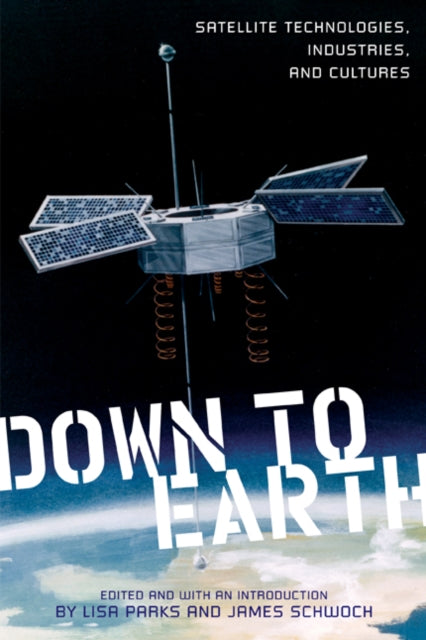 Book cover of: Down to Earth. By: Lisa Parks