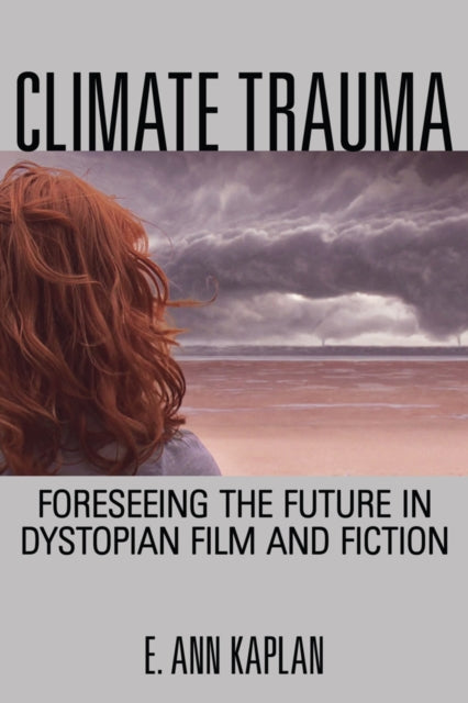Book cover of: Climate Trauma. By: E. Ann Kaplan