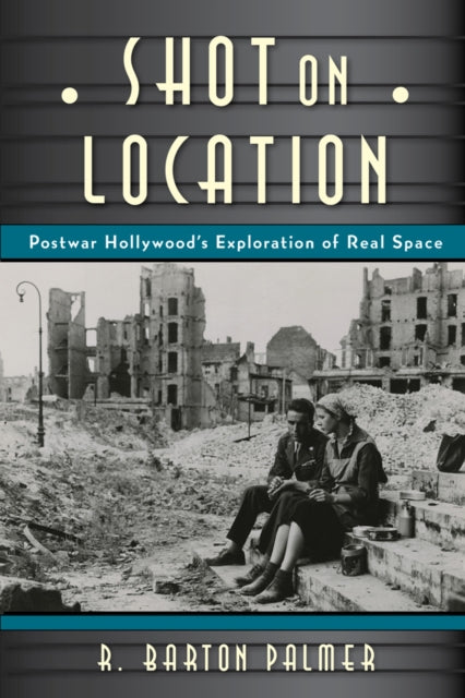 Book cover of: Shot on Location. By: R. Barton Palmer