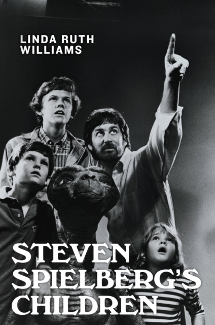 Book cover of: Steven Spielberg's Children. By: Linda Ruth Williams