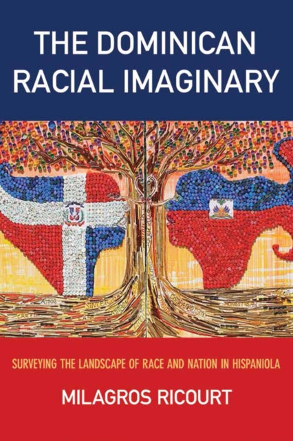 Book cover of: Dominican Racial Imaginary. By: Milagros Ricourt