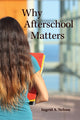 Book cover of: Why Afterschool Matters. By: Ingrid A. Nelson