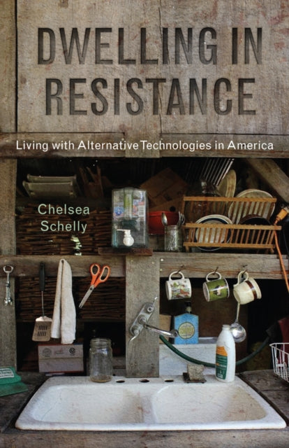 Book cover of: Dwelling in Resistance. By: Chelsea Schelly