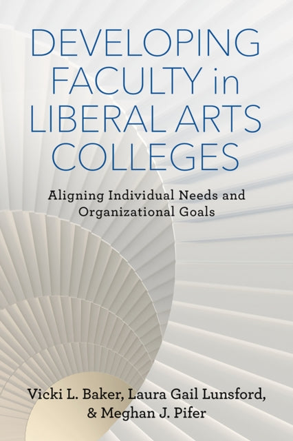 Book cover of: Developing Faculty in Liberal Arts Colleges. By: Vicki L. Baker
