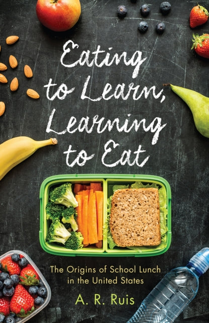 Book cover of: Eating to Learn, Learning to Eat. By: Andrew R. Ruis