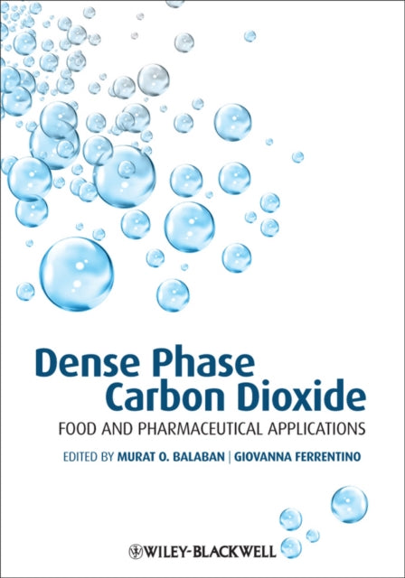 Book cover of: Dense Phase Carbon Dioxide. By: Murat O. Balaban