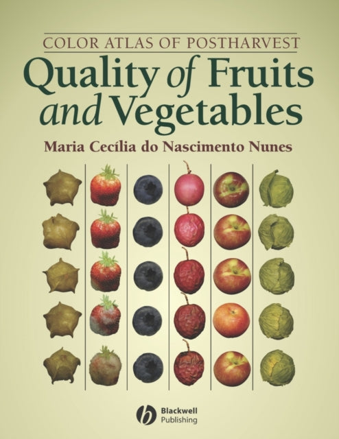 Book cover of: Color Atlas of Postharvest Quality of Fruits and Vegetables. By: Maria Cecilia do Nascimento Nunes