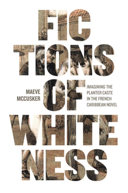 Book cover of: Fictions of Whiteness. By: Maeve McCusker