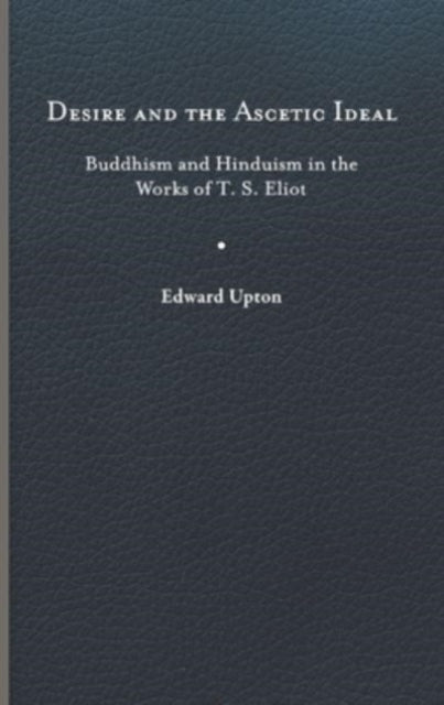 Book cover of: Desire and the Ascetic Ideal. By: Edward Upton