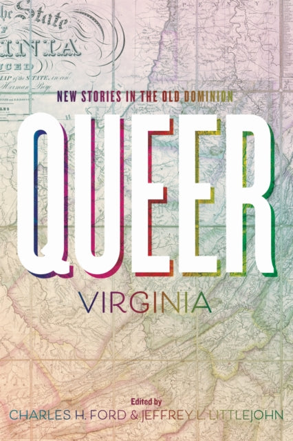 Book cover of: Queer Virginia. By: Charles H. Ford