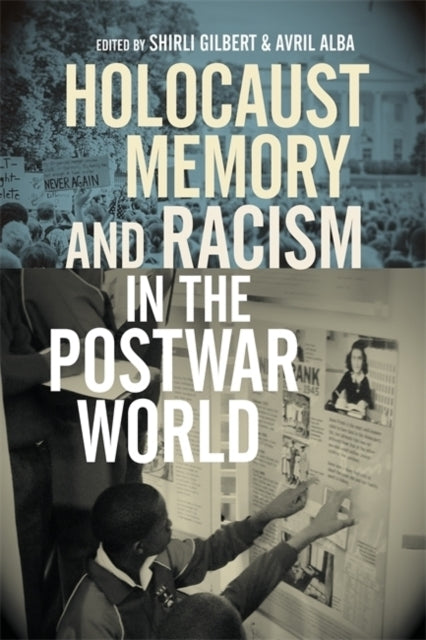 Book cover of: Holocaust Memory and Racism in the Postwar World. By: Shirli Gilbert
