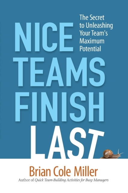 Book cover of: Nice Teams Finish Last. By: Brian Cole Miller