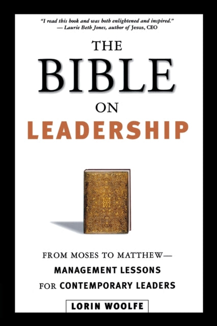 Book cover of: Bible on Leadership. By: Lorin Woolfe