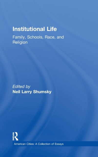Book cover of: Institutional Life. By: Neil Shumsky