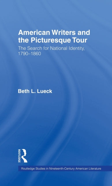 Book cover of: American Writers and the Picturesque Tour