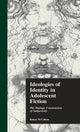 Book cover of: Ideologies of Identity in Adolescent Fiction