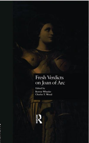 Fresh Verdicts on Joan of Arc
