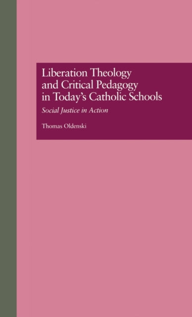 Book cover of: Liberation Theology and Critical Pedagogy in Today's Catholic Schools