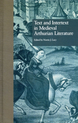 Text and Intertext in Medieval Arthurian Literature