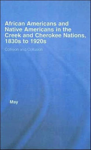 African Americans and Native Americans in the Cherokee and Creek Nations, 1830s-1920s