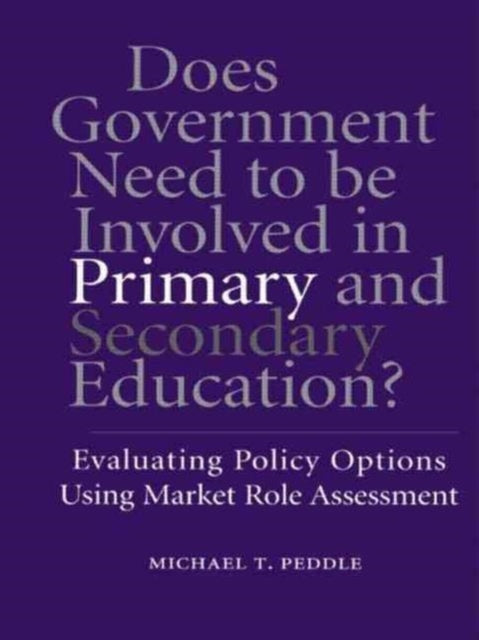 Book cover of: Does Government Need to be Involved in Primary and Secondary Education. By: Michael Peddle