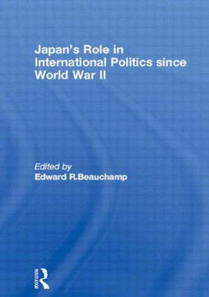 Japan's Role in International Politics since World War II