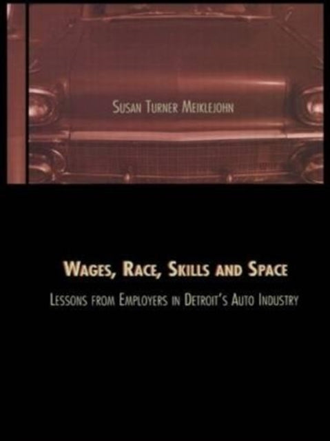 Book cover of: Wages, Race, Skills and Space. By: Turner Meiklejo