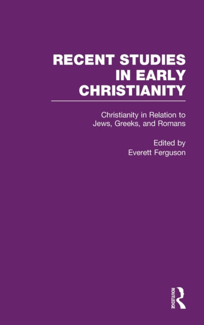 Book cover of: Christianity in Relation to Jews, Greeks, and Romans. By: E. Ferguson