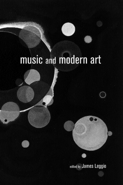 Book cover of: Music and Modern Art. By: James Leggio
