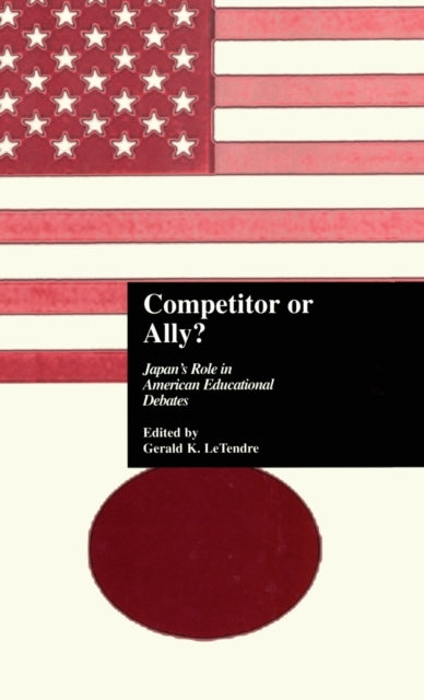 Book cover of: Competitor or Ally?. By: Gerald LeTendre