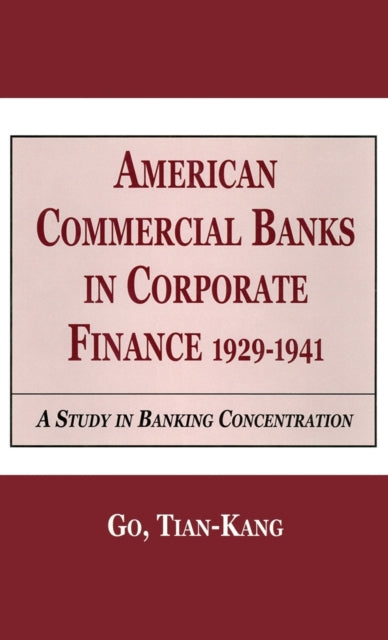 Book cover of: American Commercial Banks in Corporate Finance, 1929-1941