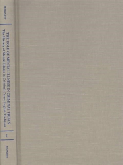 Book cover of: Role of Mental Illness in Criminal Trials: Insanity & Mental Incompetence. By: Jane Moriarty